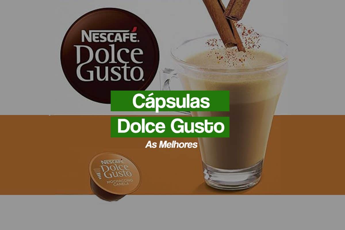 As 10 melhores cápsulas para Cafeteiras Expresso Dolce Gusto