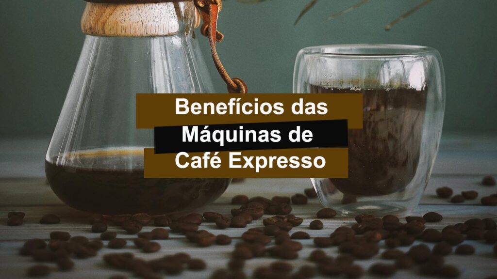 motivos para ter uma Máquina de Café Expresso