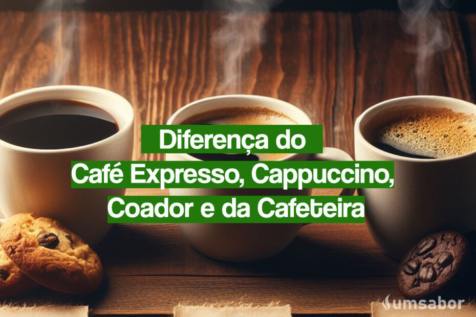 Café na Cafeteira Expresso, Cappuccino, Coador e da Cafeteira: veja as diferenças
