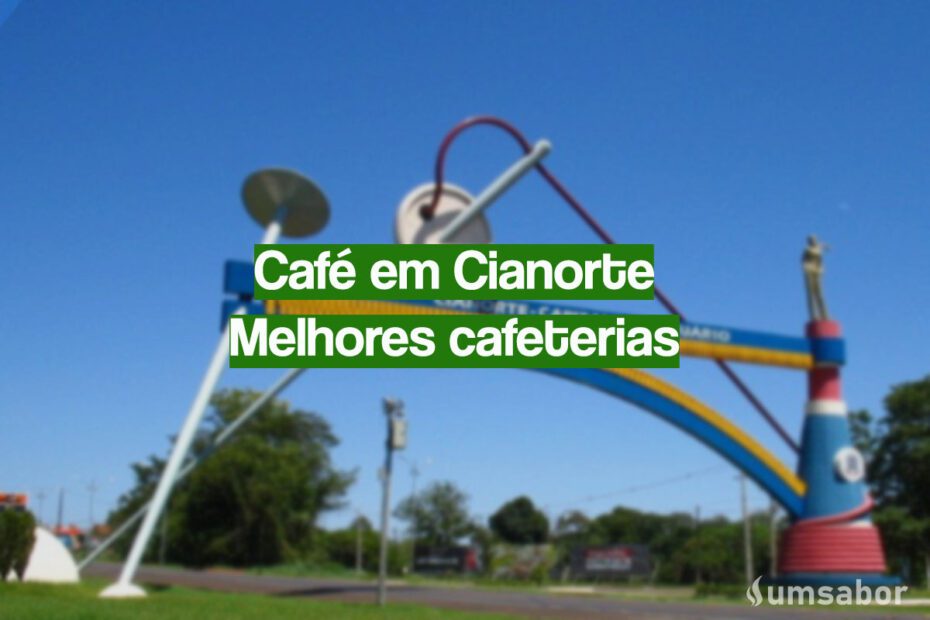 Café em Cianorte: veja as 3 melhores cafeterias que tem Cafeteiras Expresso