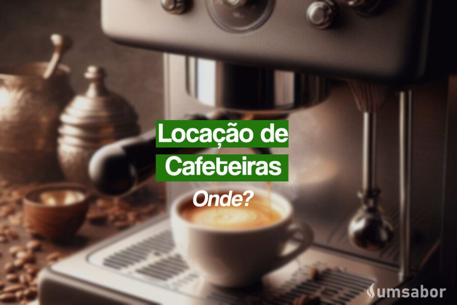 Locação de Cafeteiras Expresso ou máquina de café no Brasil