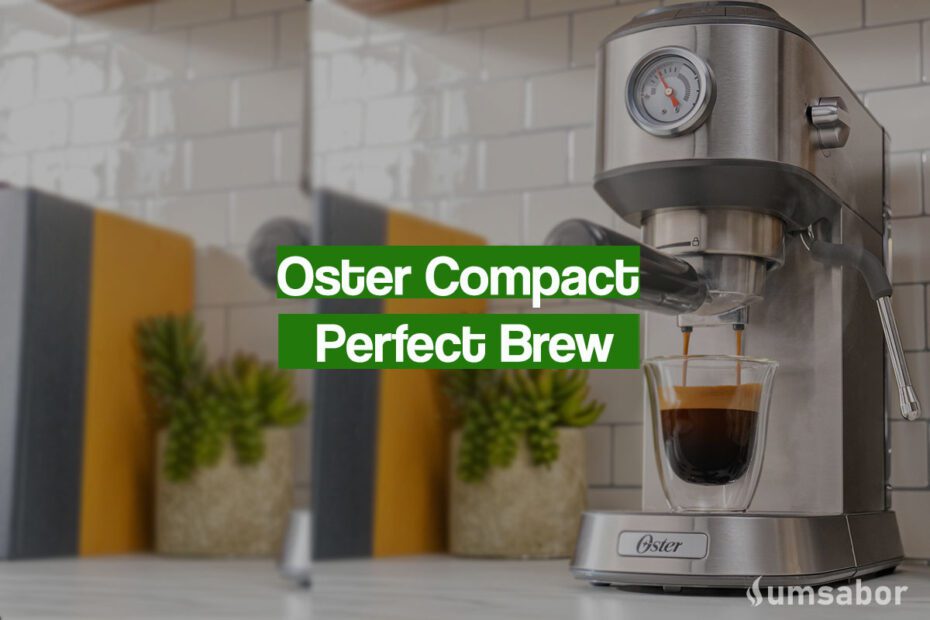 Cafeteira Expresso Oster Compact Perfect Brew: 7 motivos para comprar