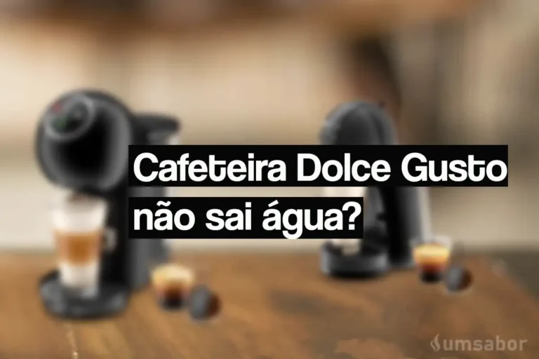 Cafeteira Dolce Gusto não sai água? Causa e Solução